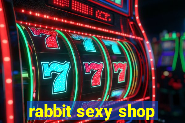 rabbit sexy shop